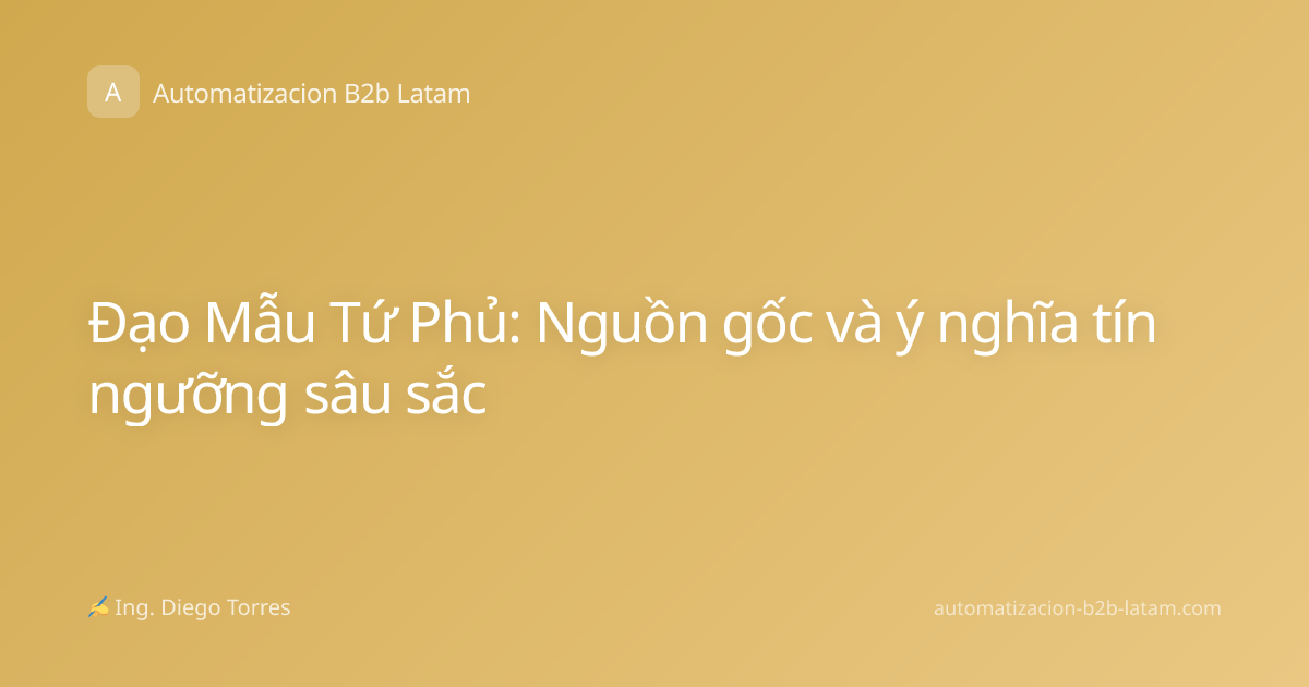 Đạo Mẫu Tứ Phủ: Nguồn gốc và ý nghĩa tín ngưỡng sâu sắc