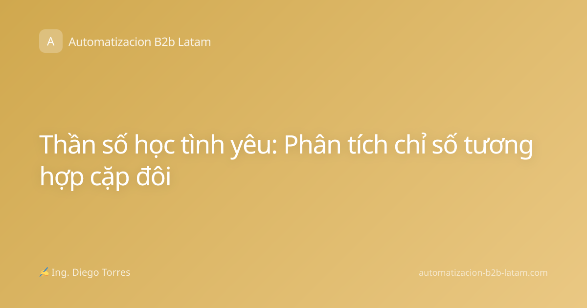 Thần số học tình yêu: Phân tích chỉ số tương hợp cặp đôi