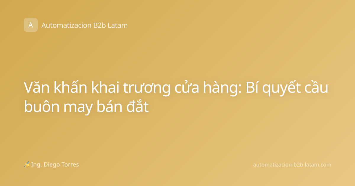 Văn khấn khai trương cửa hàng: Bí quyết cầu buôn may bán đắt