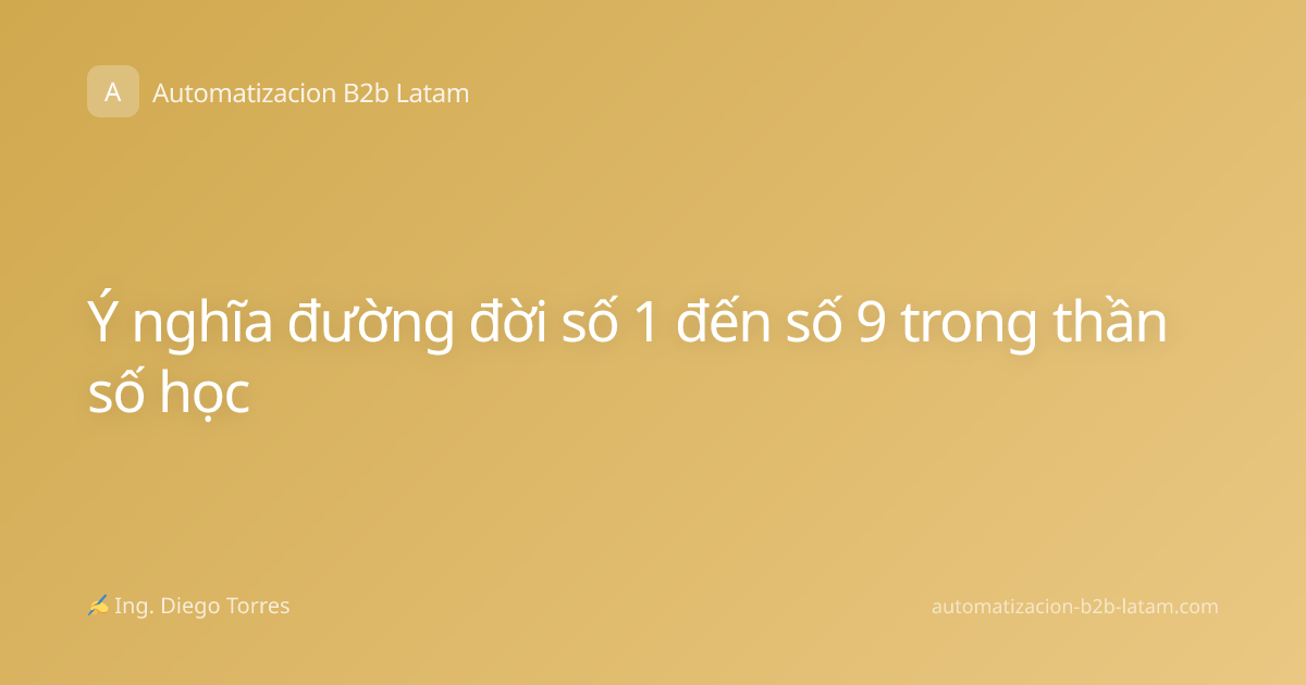 Ý nghĩa đường đời số 1 đến số 9 trong thần số học